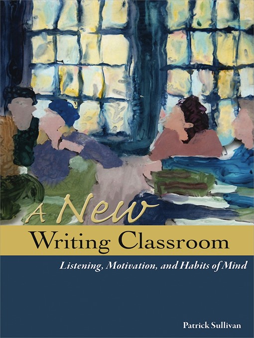 Title details for A New Writing Classroom by Patrick Sullivan - Wait list